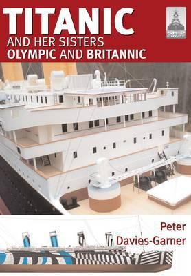 Titanic and Her Sisters Olympic and Britannic 1848321104 Book Cover