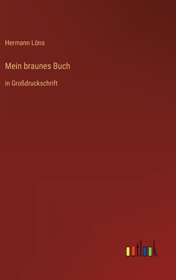 Mein braunes Buch: in Großdruckschrift [German] 3368294512 Book Cover