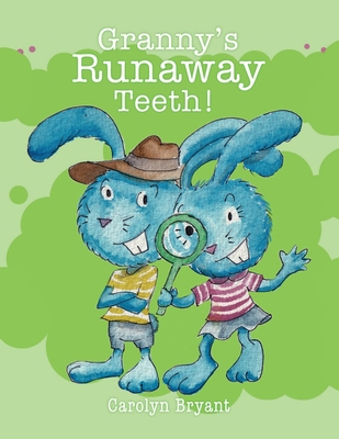 Granny's Runaway Teeth! 1662858213 Book Cover