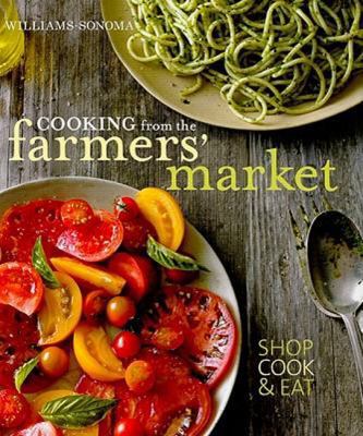 Cooking from the Farmers' Market 161628384X Book Cover