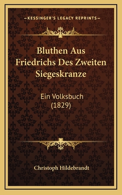 Bluthen Aus Friedrichs Des Zweiten Siegeskranze... [German] 1168553237 Book Cover