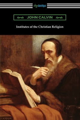 Institutes of the Christian Religion 1420973215 Book Cover