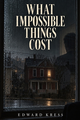 What Impossible Things Cost B0HLNX5MY7 Book Cover