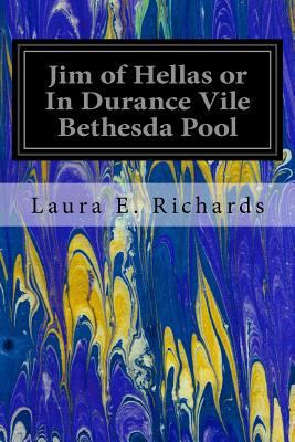 Jim of Hellas or In Durance Vile Bethesda Pool 1535356448 Book Cover