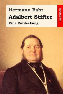 Adalbert Stifter: Eine Entdeckung [German] 1981797688 Book Cover