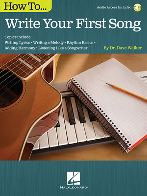 How to Write Your First Song: Audio Access Incl... 1495001938 Book Cover