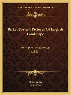 Birket Foster's Pictures Of English Landscape: ... 1166438902 Book Cover