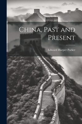 China, Past and Present 1022037609 Book Cover
