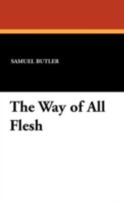 The Way of All Flesh 1434456595 Book Cover