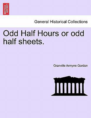 Odd Half Hours or Odd Half Sheets. 1241035369 Book Cover