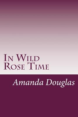 In Wild Rose Time 1500880434 Book Cover