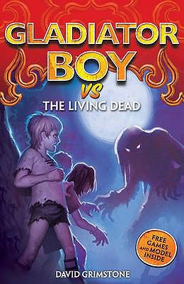 Gladiator Boy Vs the Living Dead. David Grimstone 0340989270 Book Cover