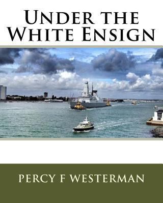 Under the White Ensign 1533489904 Book Cover