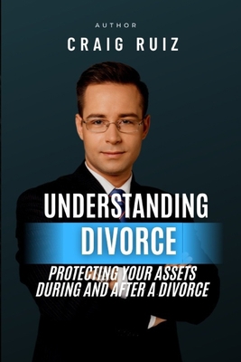 Understanding Divorce: Protecting Your Assets D... B0C2S6Q8YY Book Cover