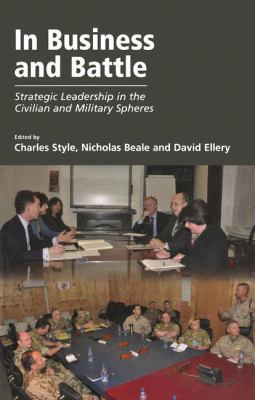 In Business and Battle: Strategic Leadership in... 1409433773 Book Cover