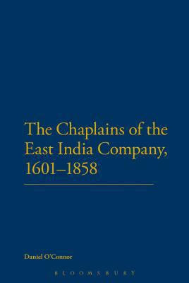Chaplains of the East India Company, 1601-1858 1472507584 Book Cover
