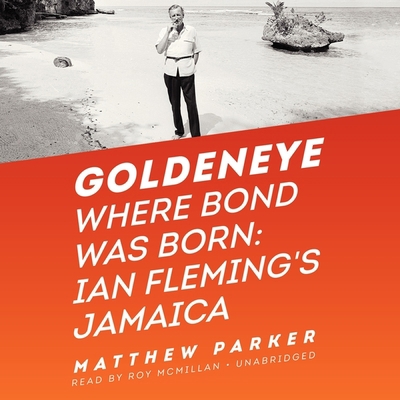 Goldeneye: Where Bond Was Born: Ian Fleming's J... 1481514199 Book Cover