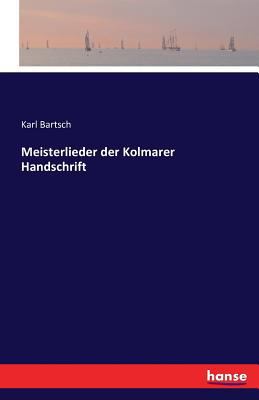 Meisterlieder der Kolmarer Handschrift [German] 3741129917 Book Cover