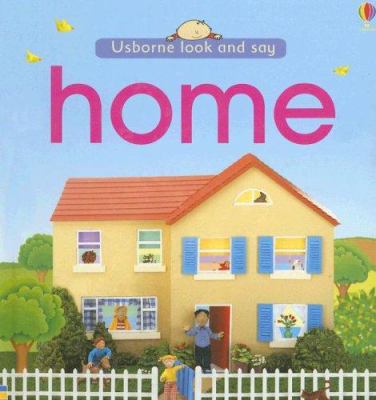 Home (Usborne Look and Say) 0794514251 Book Cover