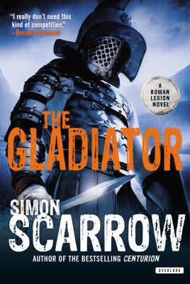 The Gladiator: A Roman Legion Novel 1468308750 Book Cover