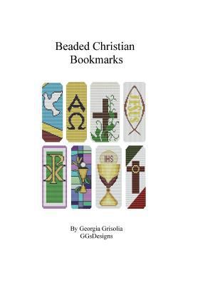 Beaded Christian Bookmarks: Bead Patterns by GG... [Large Print] 1523482907 Book Cover