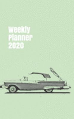 Weekly Planner 2020: calendar organizer agenda for car enthusiasts. 5x8. 120 pages. (american cars of the 1950´s)
