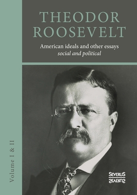 American ideals and other essays. Social and po... 3963451300 Book Cover