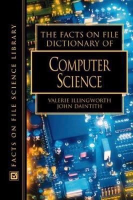 The Facts on File Dictionary of Computer Scienc... 0816042861 Book Cover