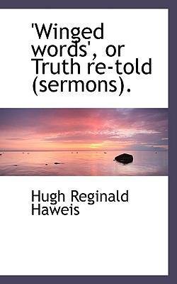 Winged Words', or Truth Re-Told (Sermons). 0554498375 Book Cover