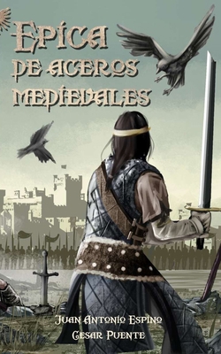 Épica de Aceros Medievales [Spanish] 1081009373 Book Cover