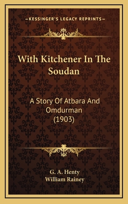 With Kitchener In The Soudan: A Story Of Atbara... 1164404091 Book Cover