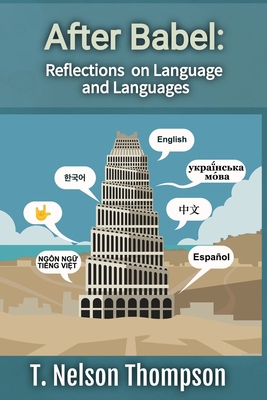 After Babel: Reflections on Language and Languages B0BXSMW8Z9 Book Cover