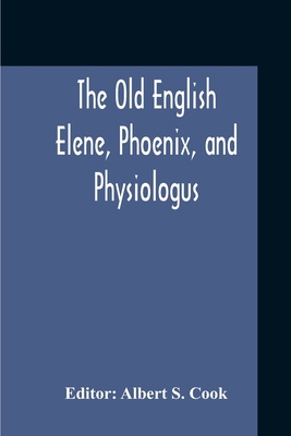 The Old English Elene, Phoenix, And Physiologus 9354211291 Book Cover