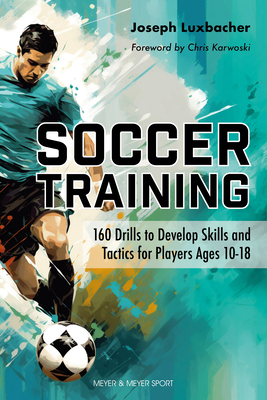 Soccer Training: 160 Drills to Develop Skills a... 1782552723 Book Cover