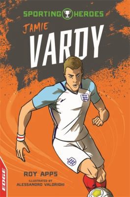 Edge: Sporting Heroes: Jamie Vardy 144515322X Book Cover