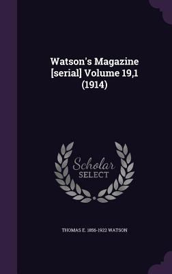 Watson's Magazine [serial] Volume 19,1 (1914) 1359473947 Book Cover