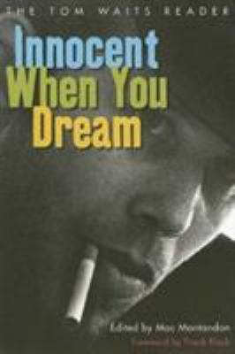 Innocent When You Dream: The Tom Waits Reader 1560256672 Book Cover