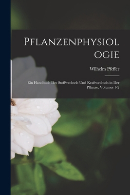 Pflanzenphysiologie: Ein Handbuch Des Stoffwech... [German] 1018519424 Book Cover