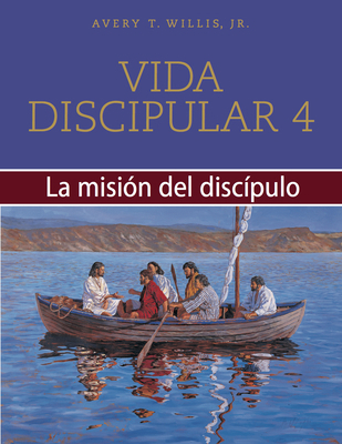 Vida Discipular 4: La Misión del Discípulo Volu... [Spanish] 0767326008 Book Cover