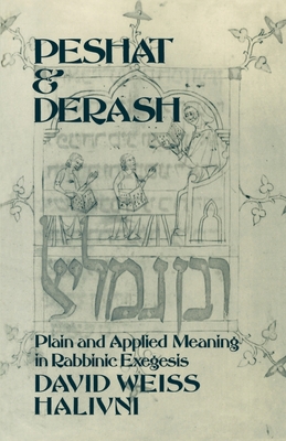 Peshat and Derash: Plain and Applied Meaning in... 0195115716 Book Cover