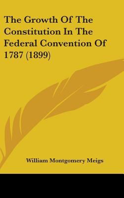 The Growth Of The Constitution In The Federal C... 1437409350 Book Cover