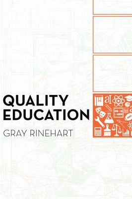 Quality Education: Why It Matters, and How to S... 0998209201 Book Cover