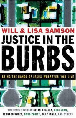 Justice in the Burbs: Being the Hands of Jesus ... 0801068096 Book Cover