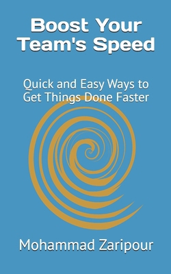 Boost Your Team's Speed: Quick and Easy Ways to...            Book Cover