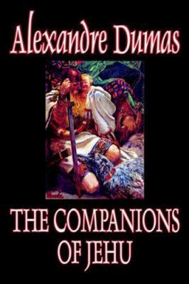 The Companions of Jehu by Alexandre Dumas, Fiction 0809594269 Book Cover
