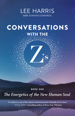 Conversations with the Z'S, Book One: The Energ... 1608688380 Book Cover