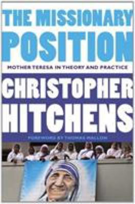 The Missionary Position: Mother Teresa in Theor... B0095GS5MA Book Cover