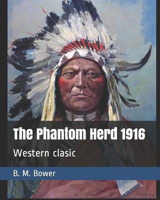The Phantom Herd 1916: Western clasic 1099988012 Book Cover