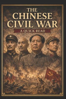 Chinese Civil War: A Quick Read B0H6NCPNKC Book Cover