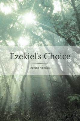 Ezekiel's Choice 1449777155 Book Cover